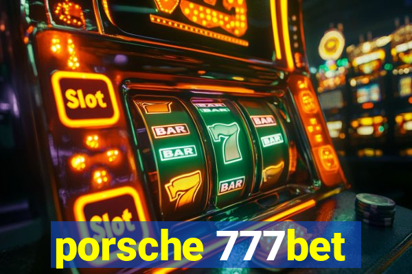 porsche 777bet